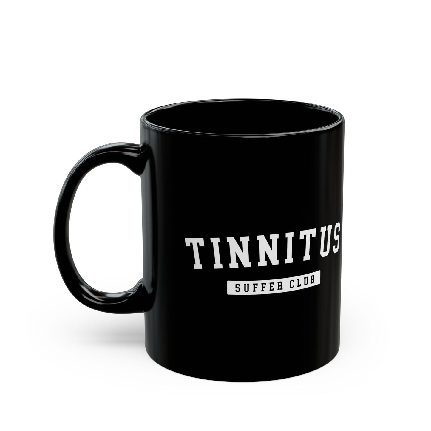 Tinnitus Suffer Club - Black Mug (11oz, 15oz)