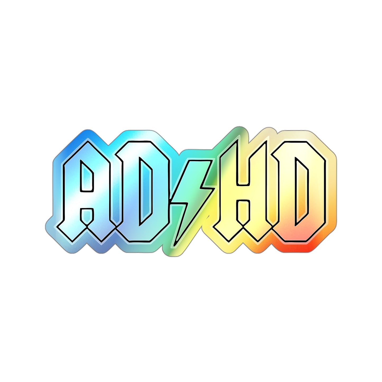 AD/HD - Holographic Die-cut Stickers